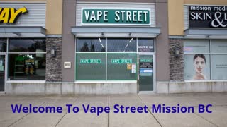 Vape Street : Best Vape Store in Mission, BC