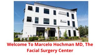 Marcelo Hochman MD : Plastic Surgery Center in Charleston, SC