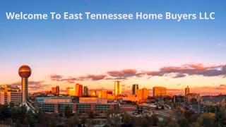 East Tennessee Home Buyers LLC - We Buy Houses in Knoxville, TN