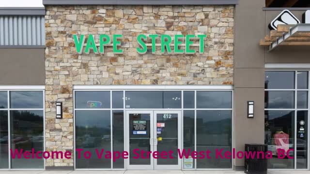 Vape Street - Vape Shop in West Kelowna, BC | (778) 755-4423