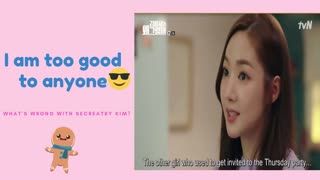 I am too good to anyone | What's wrong with secretary kim?