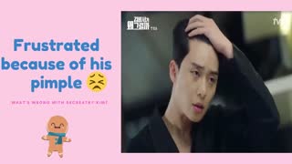 Frustrated because of his pimple | What's wrong with secretary kim?
