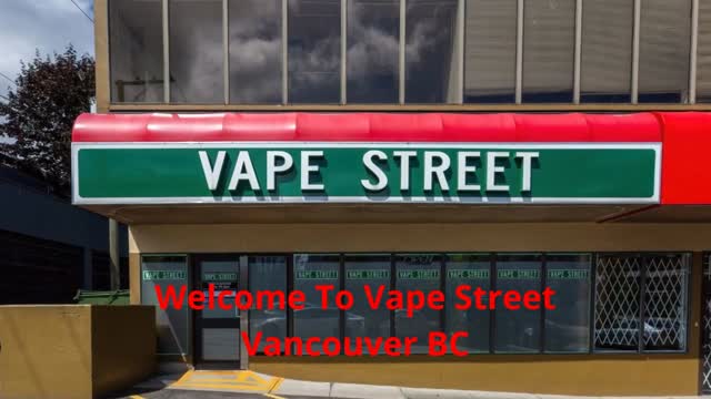 Vape Street : Vape Shop in Vancouver, BC | V6J 3G9