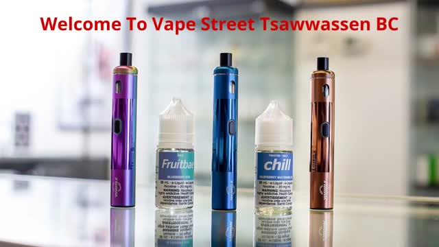 Vape Street - Your Best Vape Shop in Tsawwassen, BC