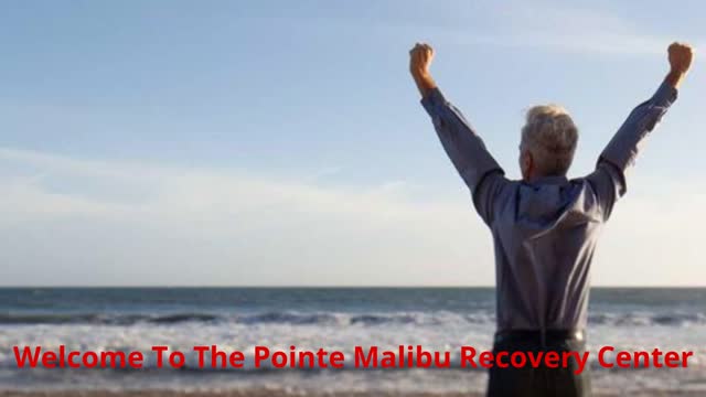 The Pointe Luxury Rehab Recovery Center in Malibu, CA