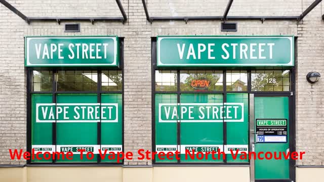 Vape Street Store - #1 Vape Shop in North Vancouver, BC