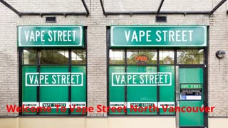 Vape Street Store - #1 Vape Shop in North Vancouver, BC