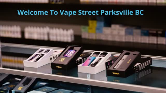 Vape Street - Best Vape Shop in Parksville, BC