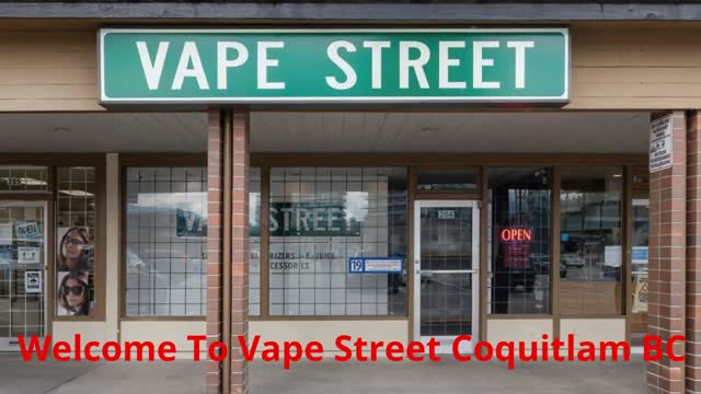 Vape Street Store - #1 Vape Shop in Coquitlam, BC