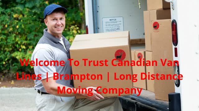 Trust Canadian Van Lines | Long Distance Movers in Brampton, ON