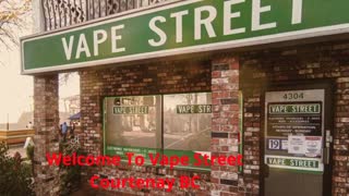 Vape Street : Vape Shop in Courtenay, BC | V9N 2L4