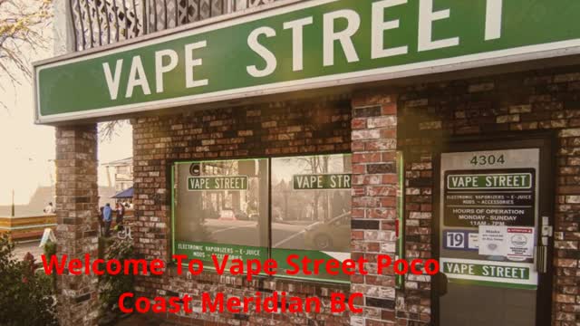 Vape Street in Port Coquitlam, BC | V3B 3N5