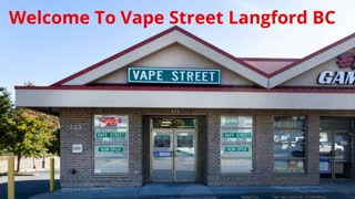Vape Street Langford BC - Your Local Vape Store