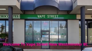Vape Street - Vape Shop in New Westminster, BC | (604) 553-0304