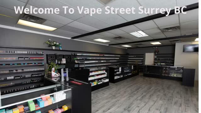 Vape Street  - Your Best Vape Shop in Surrey, BC