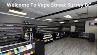 Vape Street  - Your Best Vape Shop in Surrey, BC