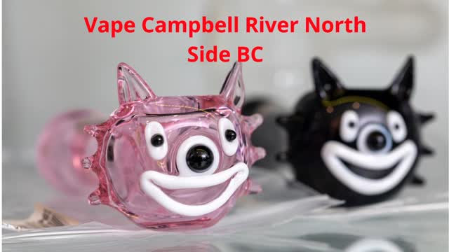 Vape Street  : #1 Vape in Campbell River North Side, BC