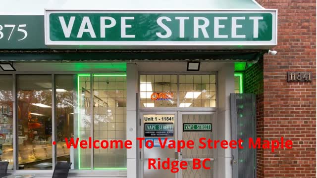 Vape Street in Maple Ridge, BC