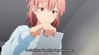 EPISODE 2.4 LAST:  YAHAI ORE NO SEISHUN LOVE COMEDY WA MACHIGATTEIRU. KAN