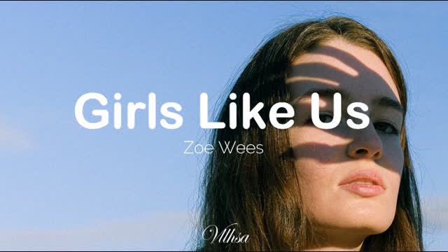 Girls Like Us - Zoe Wees