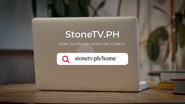 HOW TO UPLOAD VIDEO STONE TV