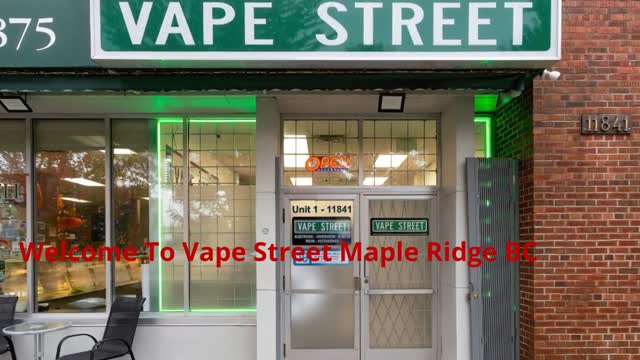 Vape Street - Vape Shop in Maple Ridge, BC | (604) 467-5570