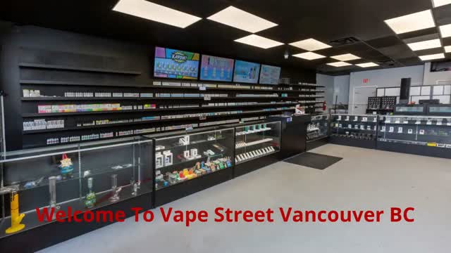 Vape Street - #1 Leading Vape Shop in Vancouver, BC