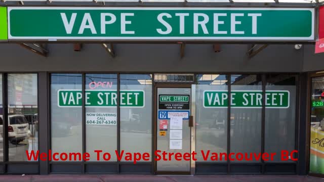 Vape Street - Vape Shop in Vancouver, BC | (604) 267-6340
