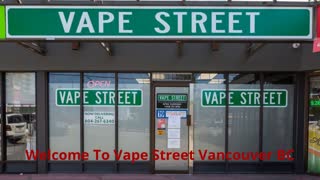 Vape Street – Best Vape Shop in Vancouver, BC (604) 267-6340